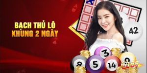 Nuôi bạch thủ lô kép khung 2 ngày với tỷ lệ trúng thưởng cực cao